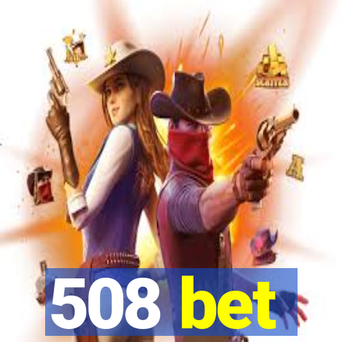 508 bet